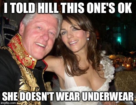 New intern | I TOLD HILL THIS ONE'S OK SHE DOESN'T WEAR UNDERWEAR | image tagged in new intern | made w/ Imgflip meme maker