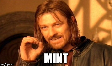 One Does Not Simply Meme | MINT | image tagged in memes,one does not simply | made w/ Imgflip meme maker