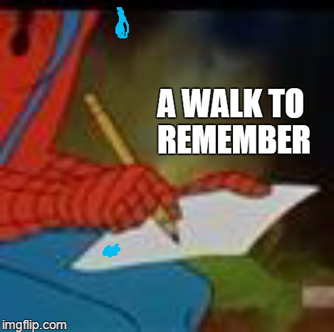 A WALK TO REMEMBER | made w/ Imgflip meme maker