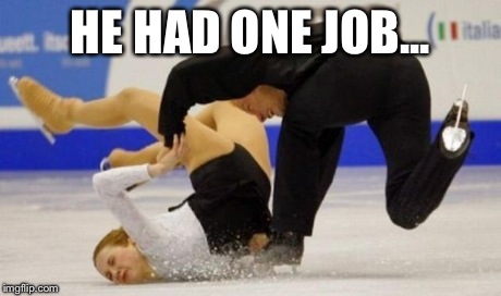 HE HAD ONE JOB... | image tagged in fails,epic,epic fail | made w/ Imgflip meme maker