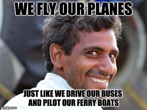 WE FLY OUR PLANES JUST LIKE WE DRIVE OUR BUSES AND PILOT OUR FERRY BOATS | made w/ Imgflip meme maker