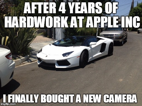 after 4 years of hardwork.... | AFTER 4 YEARS OF HARDWORK AT APPLE INC I FINALLY BOUGHT A NEW CAMERA | image tagged in picard wtf,captain picard facepalm,wtf,jackie chan wtf,first world problems,success kid | made w/ Imgflip meme maker