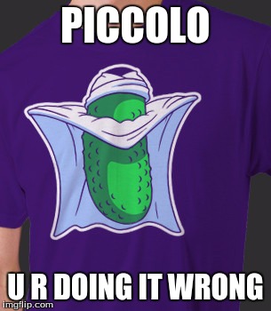 Guess what I wore to the anime convention? | PICCOLO U R DOING IT WRONG | image tagged in dragon ball z,dragonballz,dragonball z | made w/ Imgflip meme maker