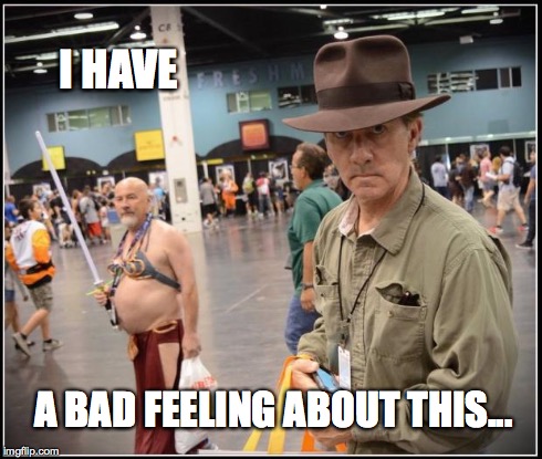Indiana Jones and The Leia Of Doom | I HAVE A BAD FEELING ABOUT THIS... | image tagged in indiana jones,star wars,princess leia | made w/ Imgflip meme maker