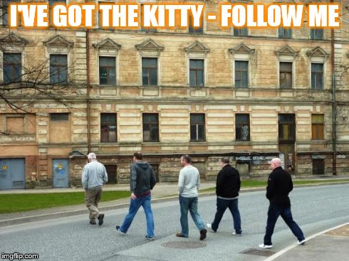 I'VE GOT THE KITTY - FOLLOW ME | image tagged in riga | made w/ Imgflip meme maker