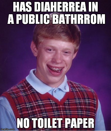 Bad Luck Brian Meme | HAS DIAHERREA IN A PUBLIC BATHRROM NO TOILET PAPER | image tagged in memes,bad luck brian | made w/ Imgflip meme maker