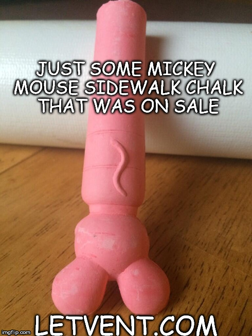 Chalking was never this much fun! | JUST SOME MICKEY MOUSE SIDEWALK CHALK THAT WAS ON SALE LETVENT.COM | image tagged in chalk,mickey mouse,good vibrations,pink,hard,stiff | made w/ Imgflip meme maker