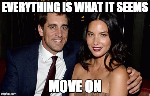 EVERYTHING IS WHAT IT SEEMS MOVE ON | made w/ Imgflip meme maker