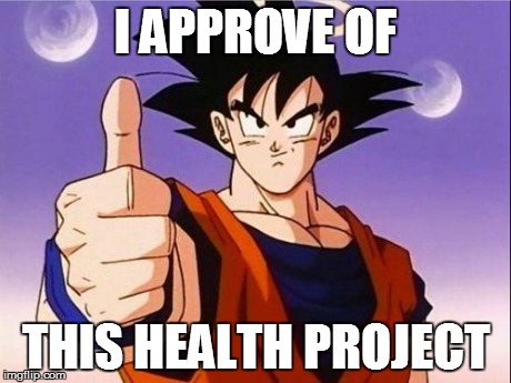 Goku Approves | I APPROVE OF THIS HEALTH PROJECT | image tagged in goku approves | made w/ Imgflip meme maker