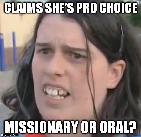 CLAIMS SHE'S PRO CHOICE MISSIONARY OR ORAL? | image tagged in victoria | made w/ Imgflip meme maker