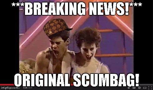***BREAKING NEWS!*** ORIGINAL SCUMBAG! | image tagged in scumbag,1980s,workout,vampire,douche,curly hair | made w/ Imgflip meme maker