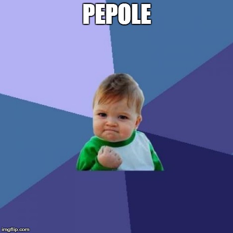 Success Kid Meme | PEPOLE | image tagged in memes,success kid | made w/ Imgflip meme maker