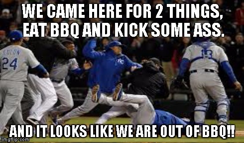 WE CAME HERE FOR 2 THINGS, EAT BBQ AND KICK SOME ASS. AND IT LOOKS LIKE WE ARE OUT OF BBQ!! | image tagged in royals | made w/ Imgflip meme maker