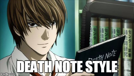 Death Note | DEATH NOTE STYLE | image tagged in death note | made w/ Imgflip meme maker