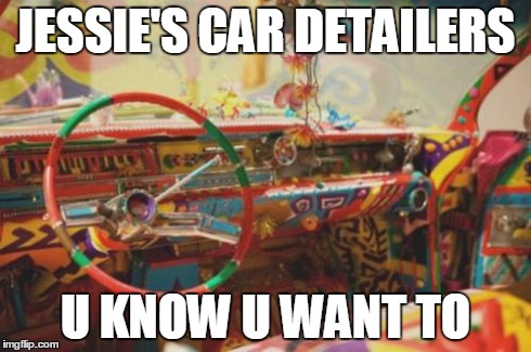 hippie van | JESSIE'S CAR DETAILERS U KNOW U WANT TO | image tagged in hippie van | made w/ Imgflip meme maker