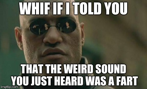 Matrix Morpheus Meme | WHIF IF I TOLD YOU THAT THE WEIRD SOUND YOU JUST HEARD WAS A FART | image tagged in memes,matrix morpheus | made w/ Imgflip meme maker