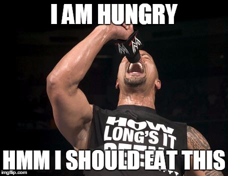 the rock finally | I AM HUNGRY HMM I SHOULD EAT THIS | image tagged in the rock finally | made w/ Imgflip meme maker