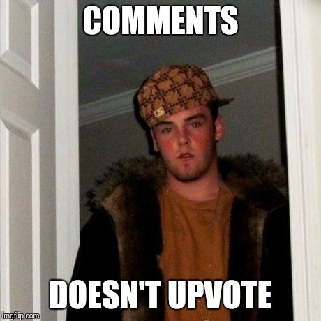 Scumbag Steve | COMMENTS DOESN'T UPVOTE | image tagged in memes,scumbag steve | made w/ Imgflip meme maker