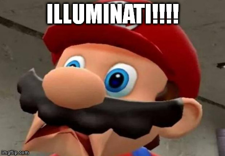 Mario WTF | ILLUMINATI!!!! | image tagged in mario wtf,illuminati | made w/ Imgflip meme maker