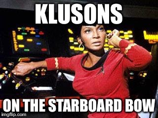 KLUSONS ON THE STARBOARD BOW | made w/ Imgflip meme maker