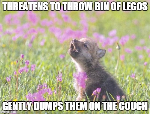 Baby Insanity Wolf | THREATENS TO THROW BIN OF LEGOS GENTLY DUMPS THEM ON THE COUCH | image tagged in memes,baby insanity wolf,AdviceAnimals | made w/ Imgflip meme maker