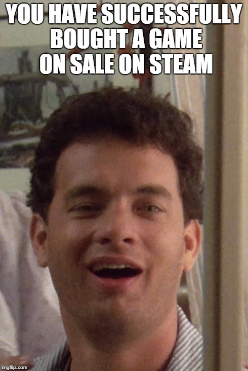 GAME ON SALE | YOU HAVE SUCCESSFULLY BOUGHT A GAME ON SALE ON STEAM | image tagged in steam,video games,pc gaming | made w/ Imgflip meme maker
