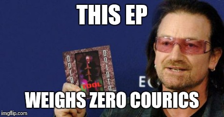 THIS EP WEIGHS ZERO COURICS | image tagged in bonopiate | made w/ Imgflip meme maker
