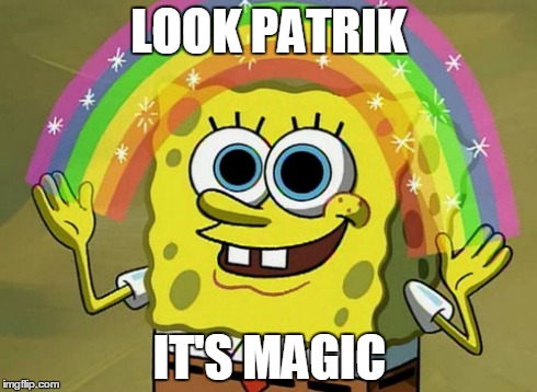 Imagination Spongebob Meme | LOOK PATRIK IT'S MAGIC | image tagged in memes,imagination spongebob | made w/ Imgflip meme maker