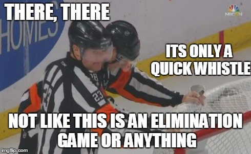 Quick Whistle | THERE, THERE NOT LIKE THIS IS AN ELIMINATION GAME OR ANYTHING ITS ONLY A QUICK WHISTLE | image tagged in blown call,nfl | made w/ Imgflip meme maker