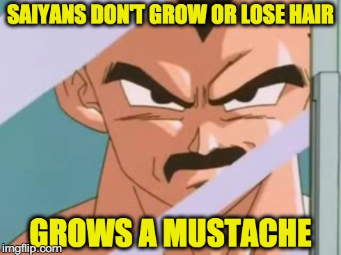 Vegeta's mustache. | SAIYANS DON'T GROW OR LOSE HAIR GROWS A MUSTACHE | image tagged in dbz,vegeta,mustache,anime,irony | made w/ Imgflip meme maker