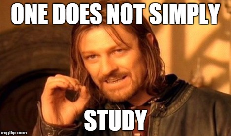 One Does Not Simply Meme | ONE DOES NOT SIMPLY STUDY | image tagged in memes,one does not simply | made w/ Imgflip meme maker