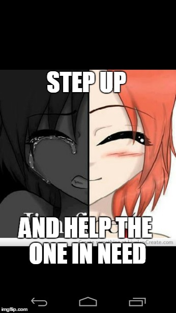 Step up | STEP UP AND HELP THE ONE IN NEED | image tagged in step up,dont be afraid,be the one that steps up | made w/ Imgflip meme maker