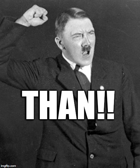 THAN!! | made w/ Imgflip meme maker