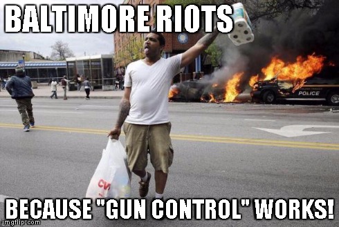 Hey, get your free TP while the store lasts! | BALTIMORE RIOTS BECAUSE "GUN CONTROL" WORKS! | image tagged in baltimore,baltimore riots,alllivesmatter | made w/ Imgflip meme maker