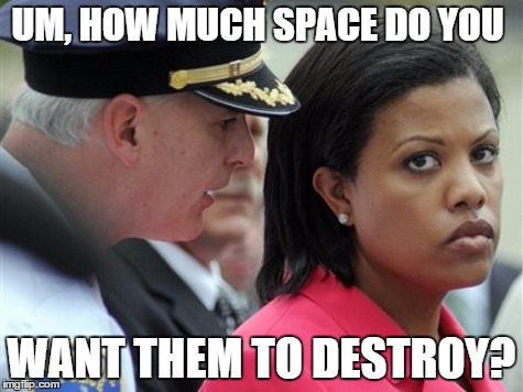 “I wanted to give space to those who wished to destroy,”  | UM, HOW MUCH SPACE DO YOU WANT THEM TO DESTROY? | image tagged in stephanie rawlings-blake,baltimore mayor,destroy baltimore,destroy,baltimore riots | made w/ Imgflip meme maker