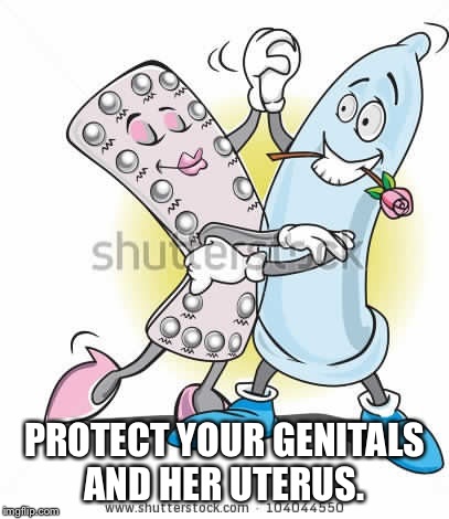 PROTECT YOUR GENITALS AND HER UTERUS. | made w/ Imgflip meme maker