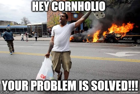 HEY CORNHOLIO YOUR PROBLEM IS SOLVED!!! | made w/ Imgflip meme maker