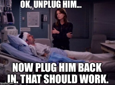 McDreamy unplugged | image tagged in death,funny memes | made w/ Imgflip meme maker