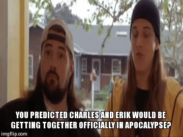 YOU PREDICTED CHARLES AND ERIK WOULD BE GETTING TOGETHER OFFICIALLY IN APOCALYPSE? | image tagged in gifs | made w/ Imgflip video-to-gif maker