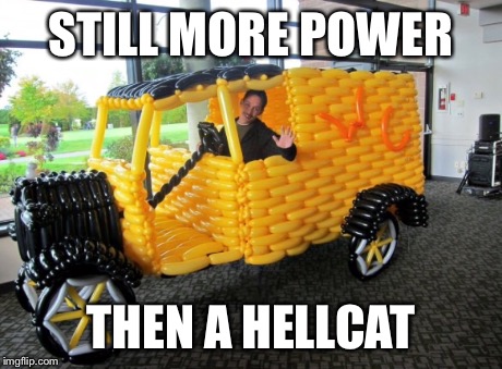 Doge | STILL MORE POWER THEN A HELLCAT | image tagged in doge 2,balloons,car,see nobody cares,i see dead people,welcome to the internets | made w/ Imgflip meme maker
