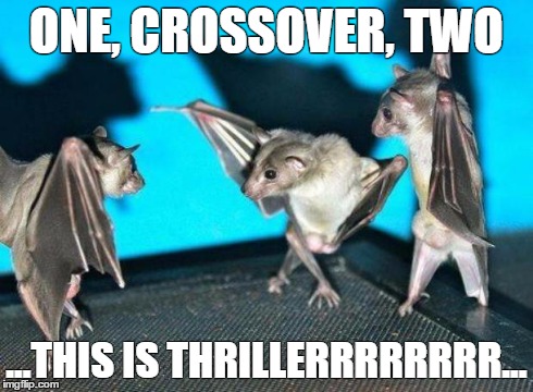 ONE, CROSSOVER, TWO ...THIS IS THRILLERRRRRRRR... | image tagged in dancing bats | made w/ Imgflip meme maker