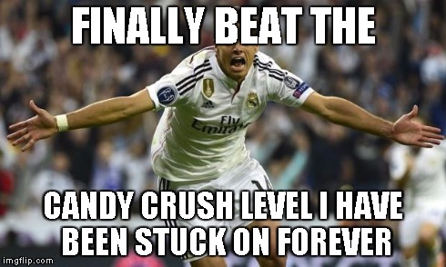 FINALLY BEAT THE CANDY CRUSH LEVEL I HAVE BEEN STUCK ON FOREVER | image tagged in real madrid,championsleague,uefa,realvsatleticomadrid,chicarito,candycrush | made w/ Imgflip meme maker