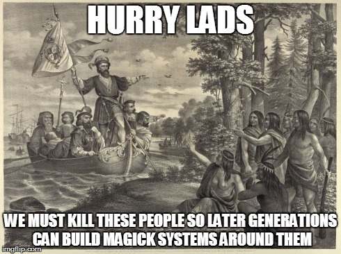 Origins of New Age | HURRY LADS WE MUST KILL THESE PEOPLE SO LATER GENERATIONS CAN BUILD MAGICK SYSTEMS AROUND THEM | image tagged in laughable,nonsense,laughable nonsense,new age,magick,troll | made w/ Imgflip meme maker