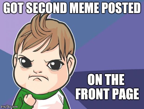 Cartoon Success Kid | GOT SECOND MEME POSTED ON THE FRONT PAGE | image tagged in cartoon success kid,success kid | made w/ Imgflip meme maker