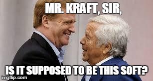 kraft_goodell | MR. KRAFT, SIR, IS IT SUPPOSED TO BE THIS SOFT? | image tagged in kraft_goodell | made w/ Imgflip meme maker