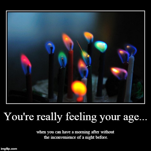 Age | image tagged in funny,demotivationals,birthday | made w/ Imgflip demotivational maker