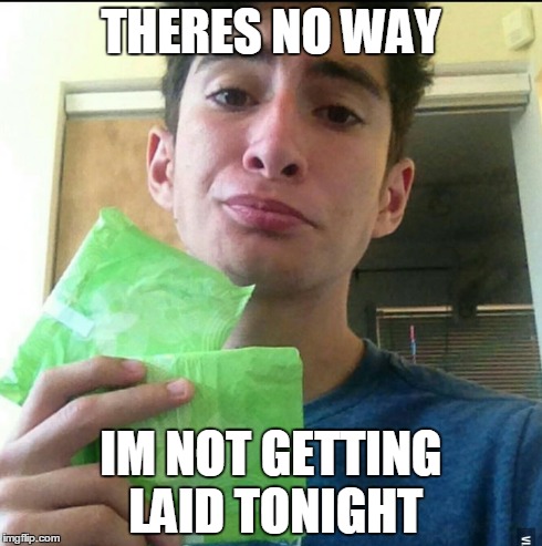 THERES NO WAY IM NOT GETTING LAID TONIGHT | made w/ Imgflip meme maker