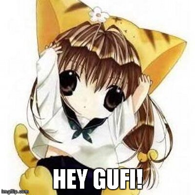 gufi | HEY GUFI! | image tagged in memes,funny | made w/ Imgflip meme maker