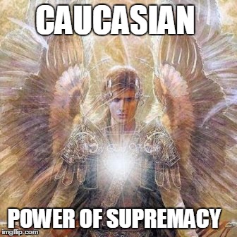 Caucasian Consciousness  | CAUCASIAN POWER OF SUPREMACY | image tagged in caucasian,power,consciousness,sepreme,white,whitepeople | made w/ Imgflip meme maker