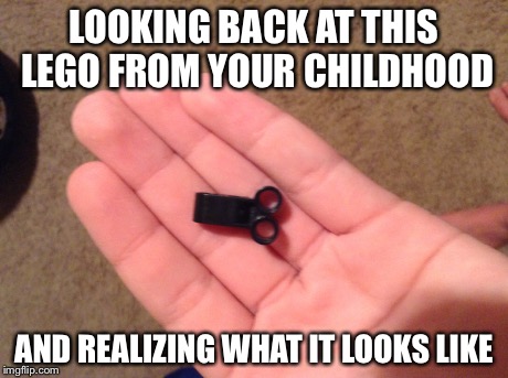 Oh god... why... | LOOKING BACK AT THIS LEGO FROM YOUR CHILDHOOD AND REALIZING WHAT IT LOOKS LIKE | image tagged in memes,funny memes,demotivationals,funny,lol | made w/ Imgflip meme maker
